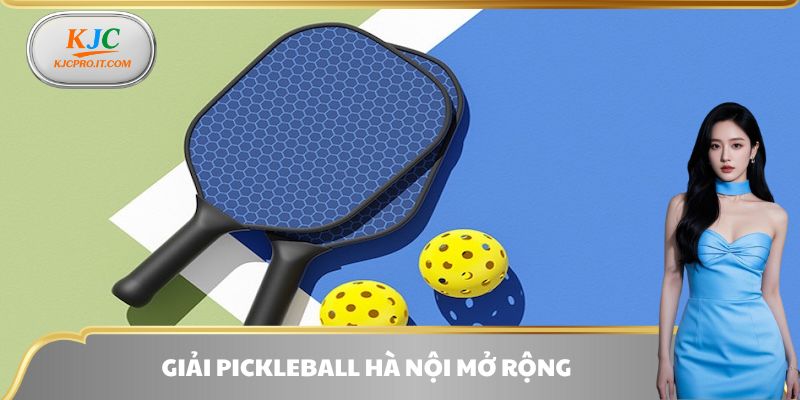 Giải Pickleball Hà Nội Mở Rộng