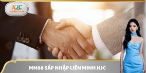 MM88 sáp nhập liên minh KJC